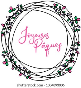 Vector EPS10 hand written lettering illustration for happy easter banner, poster, sale invitation template with colorful spring flowers in wreath  in cartoon flat style. Text in french language.