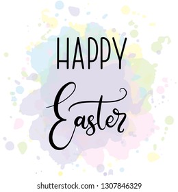 Vector EPS10 hand written lettering illustration for happy easter banner, poster, sale invitation template with colorful pastel watercolor splashes on background in flat style
