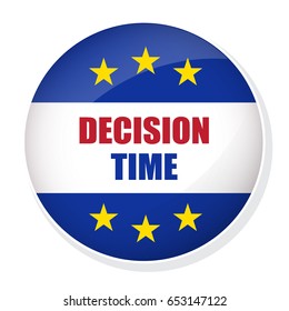 Vector EU EXIT badge. Decision Time pin button in colors of European Union flag