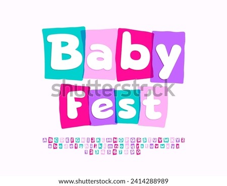Vector event banner Baby Fest. Cartoon style Font. Modern Colorful Alphabet Letters, Numbers and Symbols.
