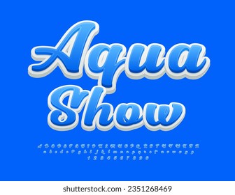 Volante de eventos vectores Aqua Show. Fuente caligráfica azul. Letras, números y símbolos de alfabetos 3D creativos