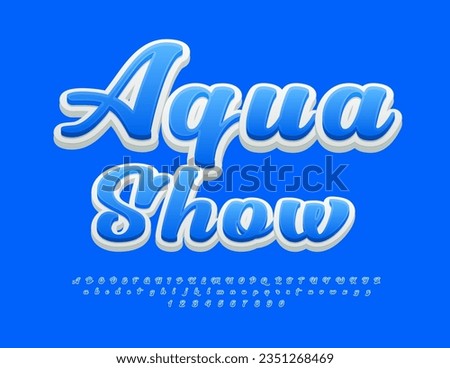 Vector event flyer Aqua Show. Blue Calligraphic Font. Creative 3D Alphabet Letters, Numbers and Symbols set