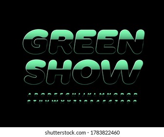 Vector event flyer Green Show. Dark gradient Font. Trendy modern Alphabet Letters and Numbers