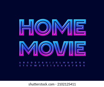 Vector event flyer Home Movie. Trendy Alphabet Letters and Numbers set. Bright gradient Font