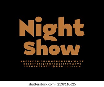 Vector event flyer Night show with elegant Font. Simple style set of Alphabet Letters and Numbers