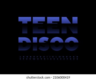 Vector event flyer Teen Disco. Blue and Black gradient Font. Trendy Alphabet Letters and Numbers set