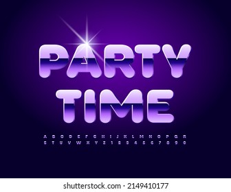 Vector event poster Party Time. Glossy 3D Font. Purple metallic Alphabet Letters and Numbers set