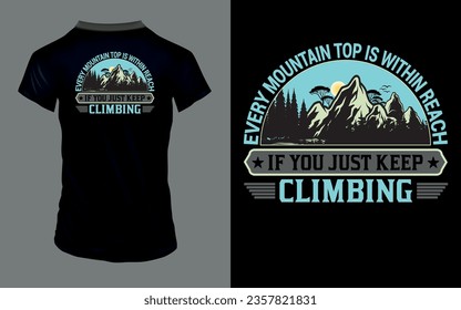 Vector 'Every mountain top is within reach if you just keep climbing' Hiking T Shirt design