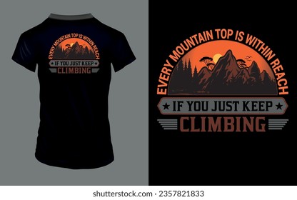 Vector 'Every mountain top is within reach if you just keep climbing' Hiking T Shirt design