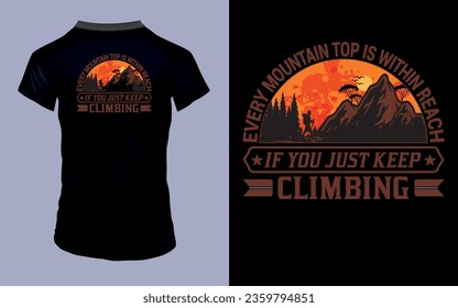 Vector 'Every mountain top is within reach if you just keep climbing' Hiking T Shirt design