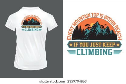 Vector 'Every mountain top is within reach if you just keep climbing' Hiking T Shirt design