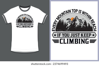 Vector 'Every mountain top is within reach if you just keep climbing' Hiking T Shirt design