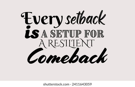 vector Every setback is a setup for a resilient comeback