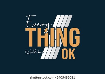 Vector everything will be ok modern typography quotes t shirt design