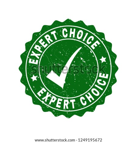 Vector Expert Choice scratched stamp seal with tick inside. Green Expert Choice imprint with grunge style. Round rubber stamp imprint.