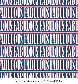 Vector fabulous text seamless pattern background. Dense blue, red, white backdrop with bold typography arranged in horizontal rows. Geometric Americana style design for celebration, business concept