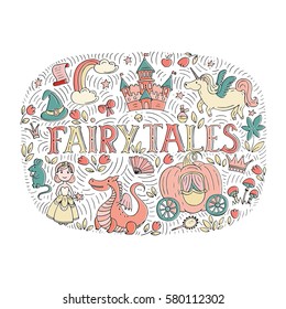 Vector fairy tales illustration with hand drawn elements - princess, dragon, castle, mouse, unicorn, rainbow, magic hat, pumpkin carriage, crown isolated on white background.