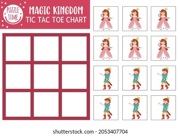 Vector fairytale tic tac toe chart with prince and princess. Fairy tale holiday board game playing field with fantasy characters. Funny magic kingdom printable worksheet. Noughts and crosses grid