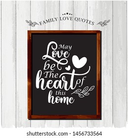 vector family love  quotes on black wood background. greeting card with calligraphy, hand drawn lettering, typography for invitation, rustic farmhouse decor, clothing