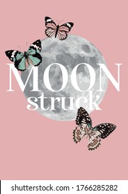 vector fashion graphic with butterflies and moon, wording 