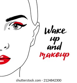 Vector fashion poster with quote - Wake up and makeup. Woman portrait with red eye shadow and lipstick. Motivation and inspiration phrase for beauty blogs, girls, artists, stylists.