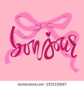 Vector fashion print. Pink ribbon bow with "Bonjour" inscription. Stylish hand drawing for textiles, clothing, stationery, etc.