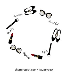 Vector fashion sketch set. Hand drawn shoes, makeup brush, red lipstick, eye glasses. Hashtag fashion, style, girl, trendy, lipstick, beautiful. Fashion illustration kit vogue style in form of circle