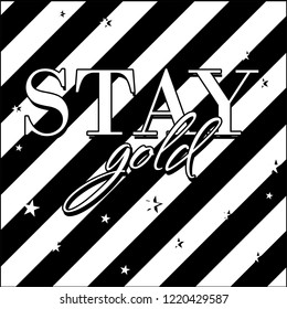 Vector fashion stay gold with black stripes and stars