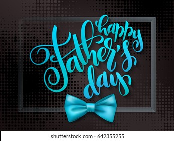 Vector father's day greetings card with hand lettering - happy father's day - with a bow tie.