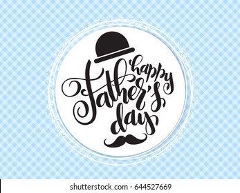 Vector father's day greetings card with hand lettering - happy father's day - with a hat and mustaches in a circle.