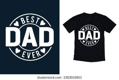 Vector Father's day typography t shirt design, Father's day t shirt, Best dad ever t shirt, Happy father's day t shirt, typography, papa design svg