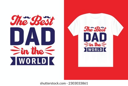 Diseño de camisetas para la tipografía del día del Padre Vector, camiseta del Día del Padre, camiseta del Mejor Padre de la Historia, camiseta del Día del Padre Feliz, tipografía, diseño papal