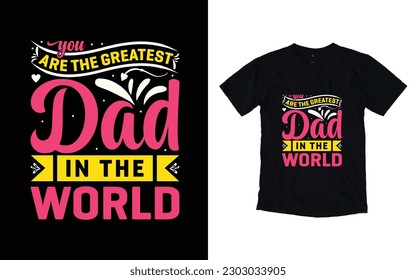 Vector Father's day typography t shirt design, Father's day t shirt, Best dad ever t shirt, Happy father's day t shirt, typography, papa design