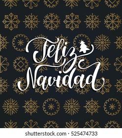 Vector Feliz Navidad, translated Merry Christmas lettering design on snowflakes background. New Year's seamless pattern for greeting card template. Happy Holidays poster concept.