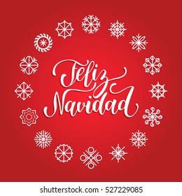 Vector Feliz Navidad, translated Merry Christmas lettering with New Year's snowflakes. Happy Holidays typography for greeting card template or poster concept.