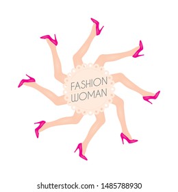 Vector female legs in high heels in circle with text Fashion woman. Isolated on white background.