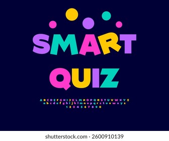 Vector Festive banner Smart Quiz. Bright Joyful Font. Kids Colorful Alphabet Letters and Numbers set.