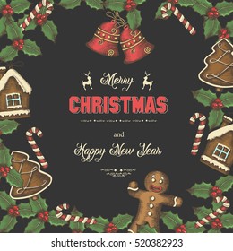 Vector Festive Christmas background with holly  leaves, cakes and candies on black. Greeting inscription Happy New Year and Merry Christmas. Hand-drawn, sketch. 