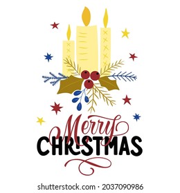 Vector festive composition with Merry Christmas lettering, candles, winter leaves, coniferous branches and berries. For rhe design of posters, postcards, congratulations, for prints on mugs, covers.