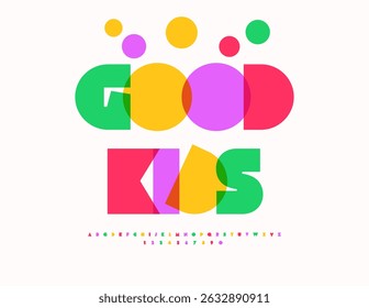 Vector Festive emblem Good Kids. Creative Colorful Pink Font. Bright Abstract Alphabet Letters and Numbers