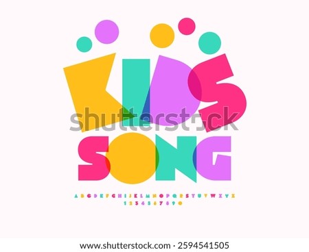 Vector Festive emblem Kids Song. Big Children Font. Joyful Colorful Alphabet Letters and Numbers set.