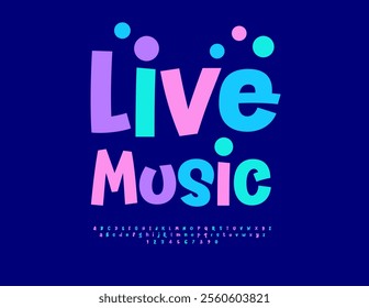 Vector festive flyer Live Music. Playful Colorful Font for Kids. Funny Alphabet Letters and Numbers set.