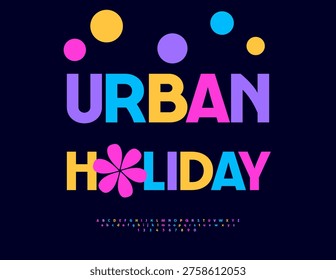 Vector Festive flyer Urban Holiday. Bright Colorful Font. Fancy Joyful Alphabet Letters and Numbers set