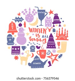 Vector festive illustration. Christmas colorful symbols in shape of circle and the lettering "Winter is coming".