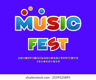 Vector festive poster Music Fest. Bright Children Font. Creative set of Colorful Alphabet Letters and Numbers.