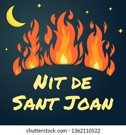 Vector festive poster Night of Saint John with cartoon bonfires, moon, stars and text on dark blue sky. Catalan language translation Nit de Sant Joan. Night to celebrate the summer solstice.