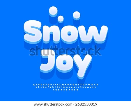 Vector Festive poster Snow Joy. Snow White Font. Funny Round 3D Alphabet Letters and Numbers set.