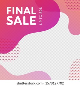 Vector final sale banner template. Modern pink color liquid style illustration. Geometric fluid shapes with text and transparent copy space. Design for social media post, advertisment, retail shop.