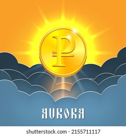 Vector financial poster. The Russian ruble coin rises above the clouds in bright rays. Aurora inscription svg