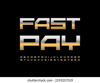 Vector Financial Sign Fast Pay With Techno Style Font. Gold Metallic Alphabet Letters And Numbers Set